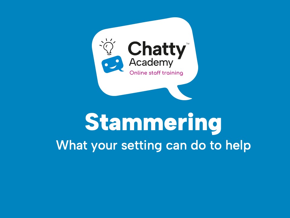 Stammering in young children - what your Setting can do to help